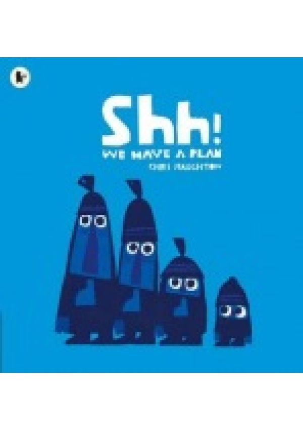 Shh! We Have a Plan