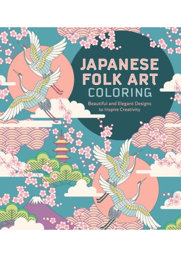 Japanese Folk Art Coloring Book, Beautiful and Elegant Designs to Inspire Creativity
