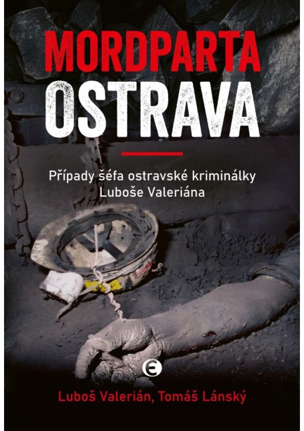 Mordparta Ostrava - Případy šéfa ostravské kriminálky Luboše Valeriána
