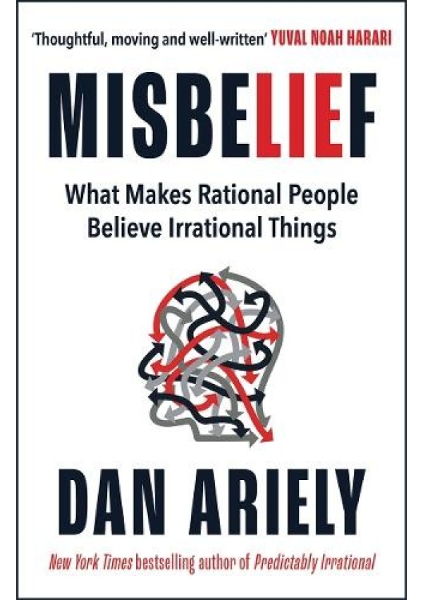 Misbelief, What Makes Rational People Believe Irrational Things