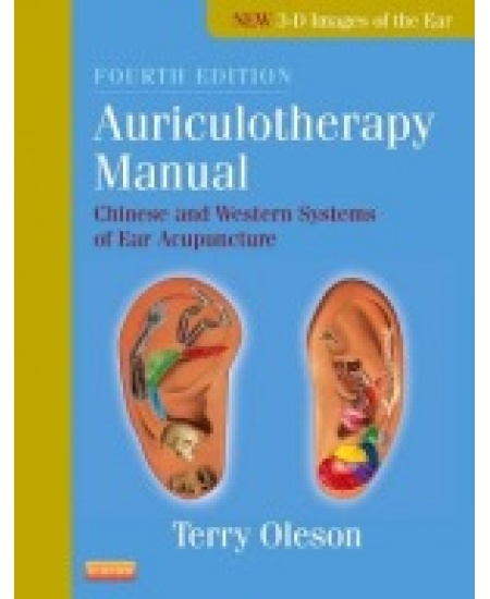 Auriculotherapy Manual, Chinese and Western Systems of Ear Acupuncture