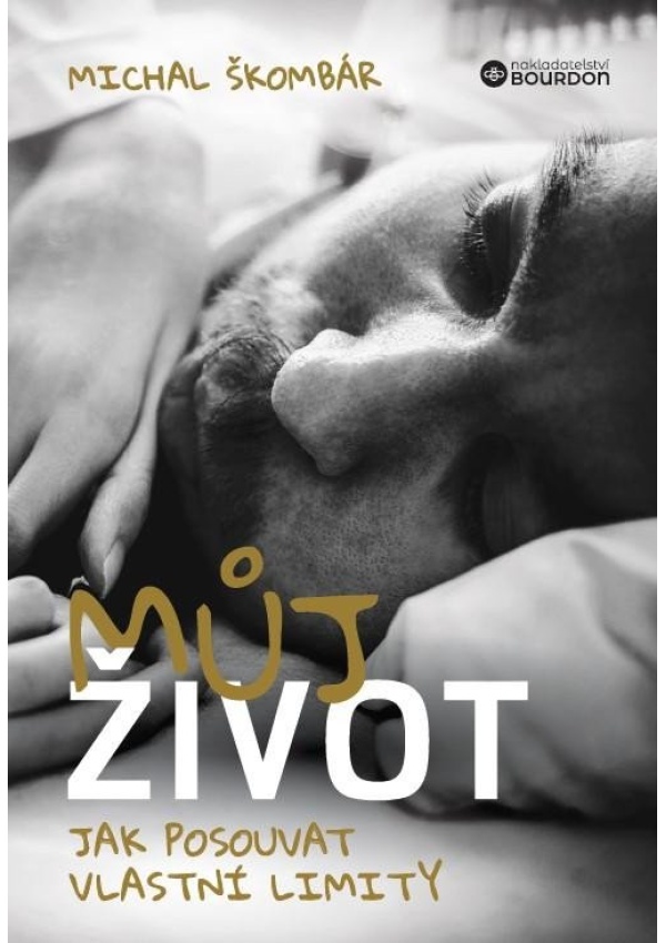 Můj život - Jak posouvat vlastní limity