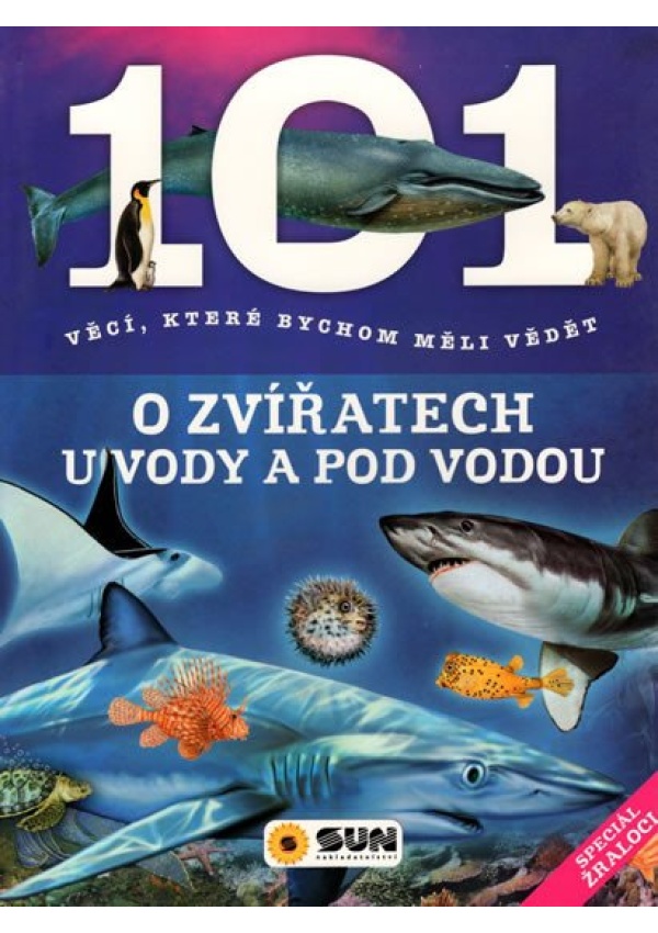 101 věcí, které bychom měli vědět o zvířatech u vody a pod vodou
