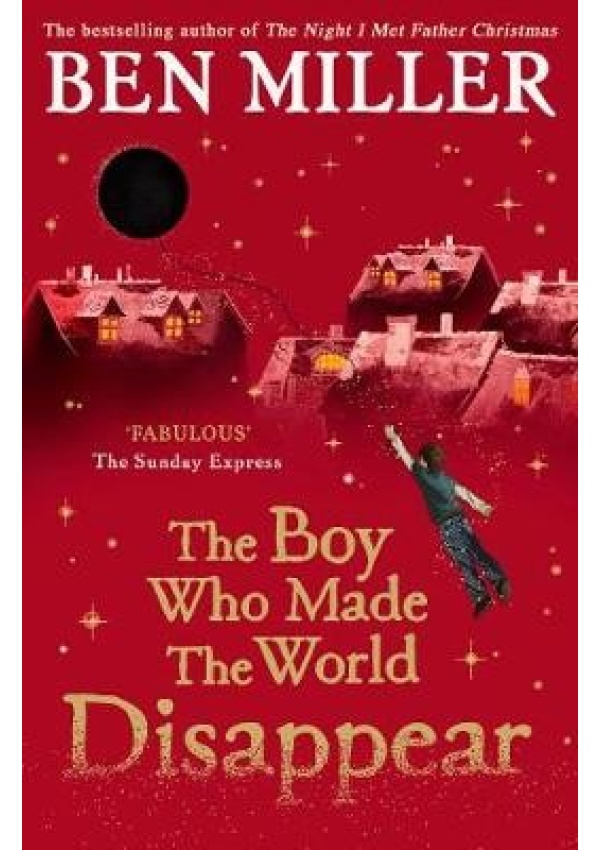 Boy Who Made the World Disappear, an epic time-travel adventure from the author of smash hit Fairytale