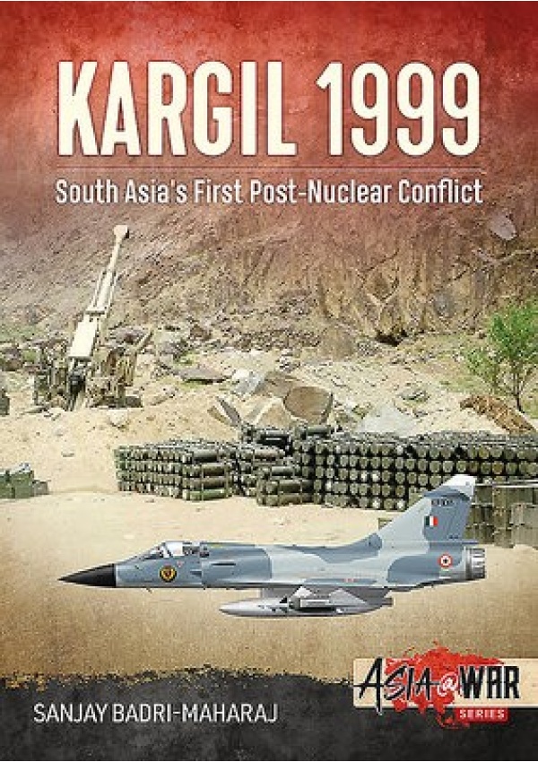 Kargil 1999, South Asia's First Post-Nuclear Conflict