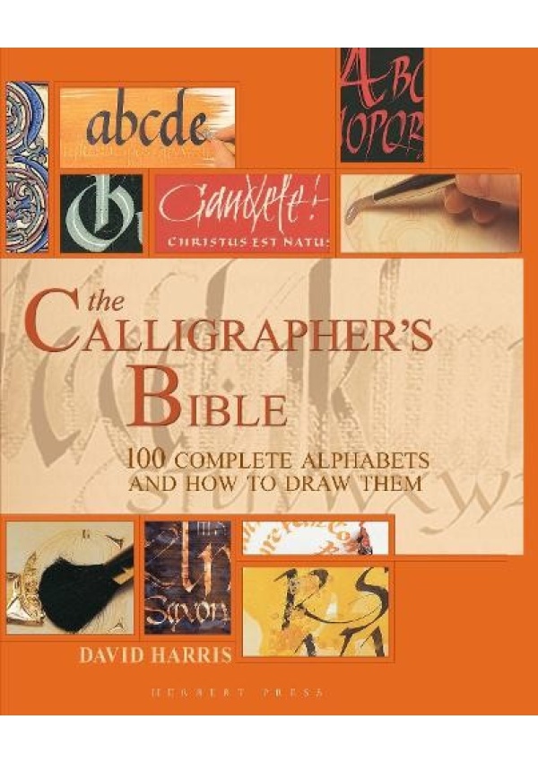 Calligrapher's Bible, 100 Complete Alphabets and How to Draw Them