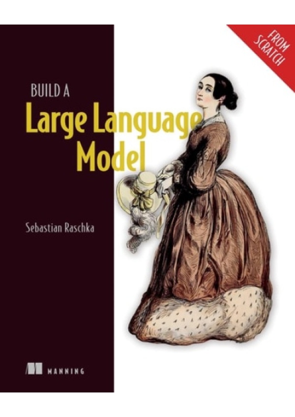 Build a Large Language Model (From Scratch)