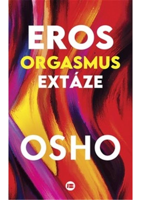 Eros, orgasmus, extáze