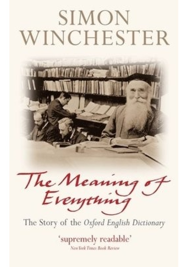 Meaning of Everything, The Story of the Oxford English Dictionary