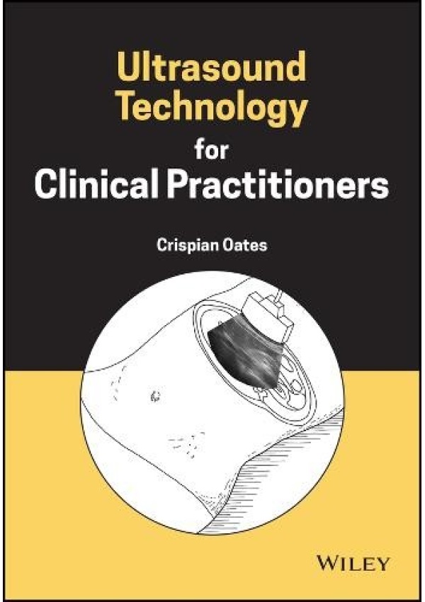 Ultrasound Technology for Clinical Practitioners