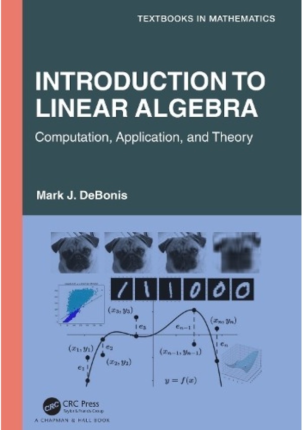 Introduction To Linear Algebra, Computation, Application, and Theory
