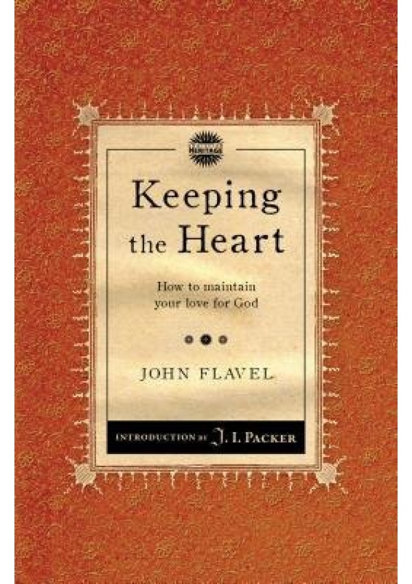 Keeping the Heart, How to maintain your love for God