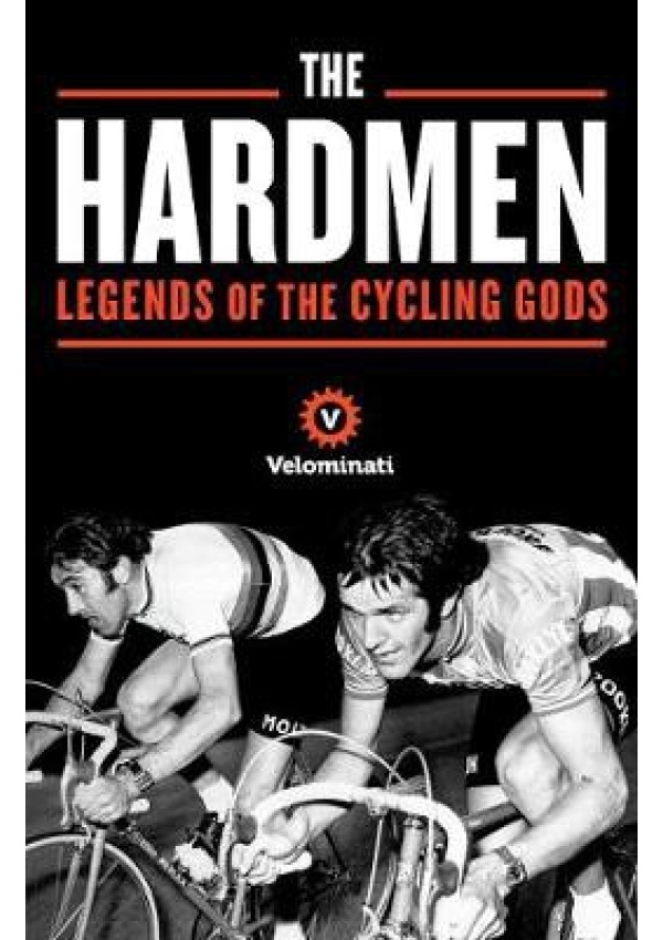 Hardmen, Legends of the Cycling Gods