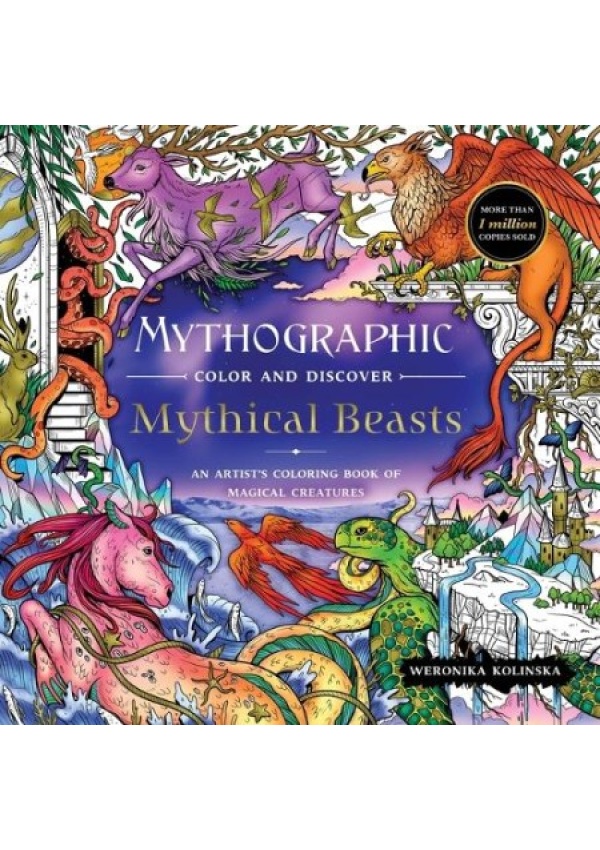 Mythographic Color and Discover: Mythical Beasts, An Artist’s Coloring Book of Magical Creatures