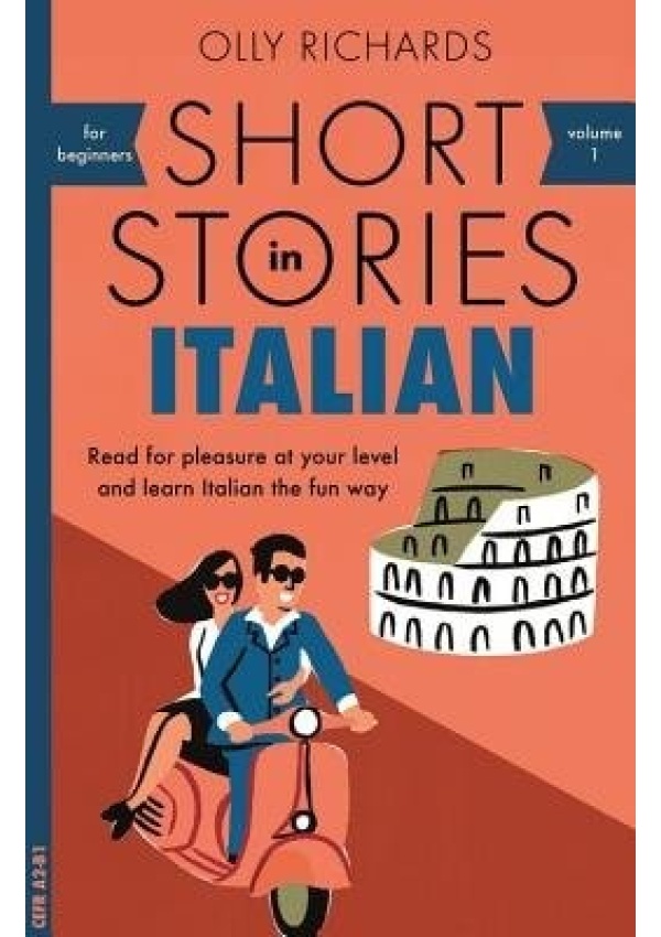 Short Stories in Italian for Beginners, Read for pleasure at your level, expand your vocabulary and learn Italian the fun way!