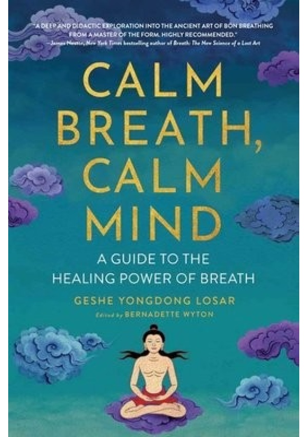 Calm Breath, Calm Mind, A Guide to the Healing Power of Breath