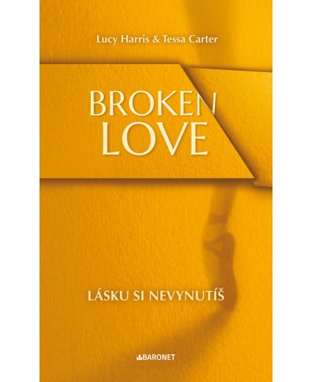 Broken Love: Lásku si nevynutíš 