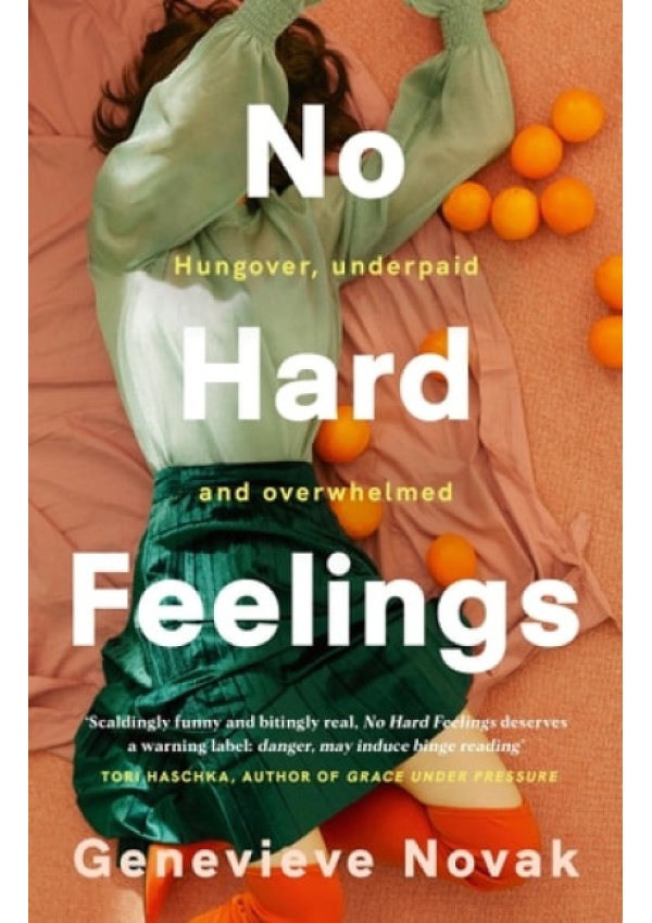 No Hard Feelings, TikTok's new favourite book - the witty and vulnerable debut novel from the author of CRUSHING, for readers of Dolly Alderton, Coco 