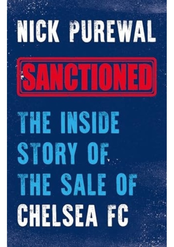 Sanctioned, The Inside Story of the Sale of Chelsea FC