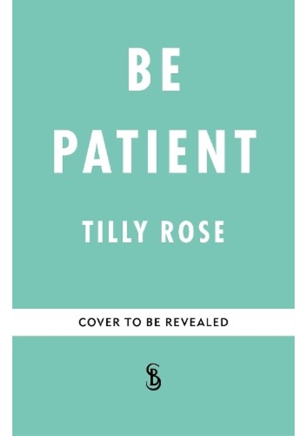 Be Patient, Life, loss and laughter from behind the hospital curtain