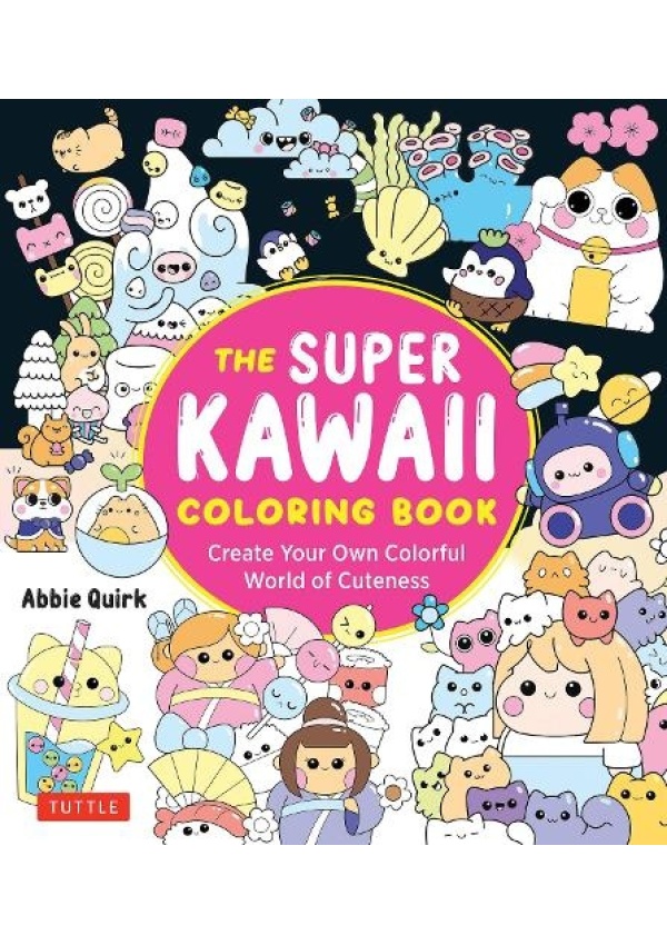 Super Kawaii Coloring Book, Create Your Own Colorful World of Cuteness
