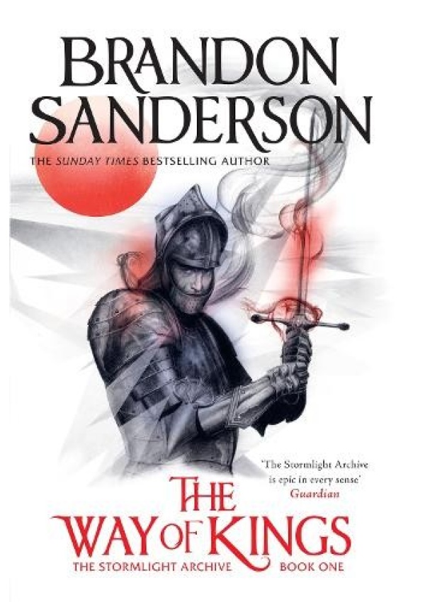 Way of Kings, The first book of the breathtaking epic Stormlight Archive from the worldwide fantasy sensation