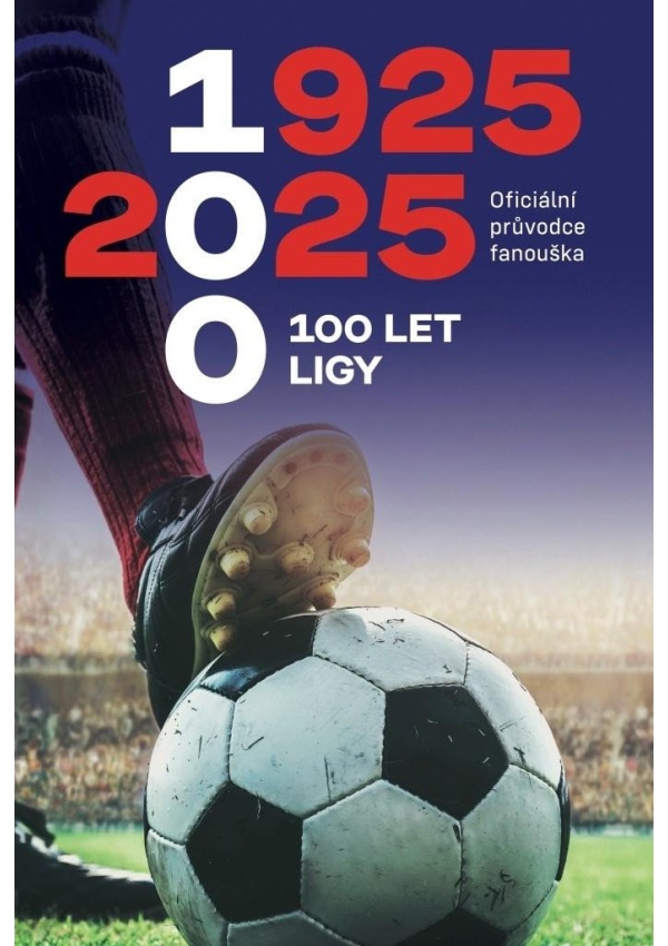 100 let ligy - Oficiální průvodce fanouška