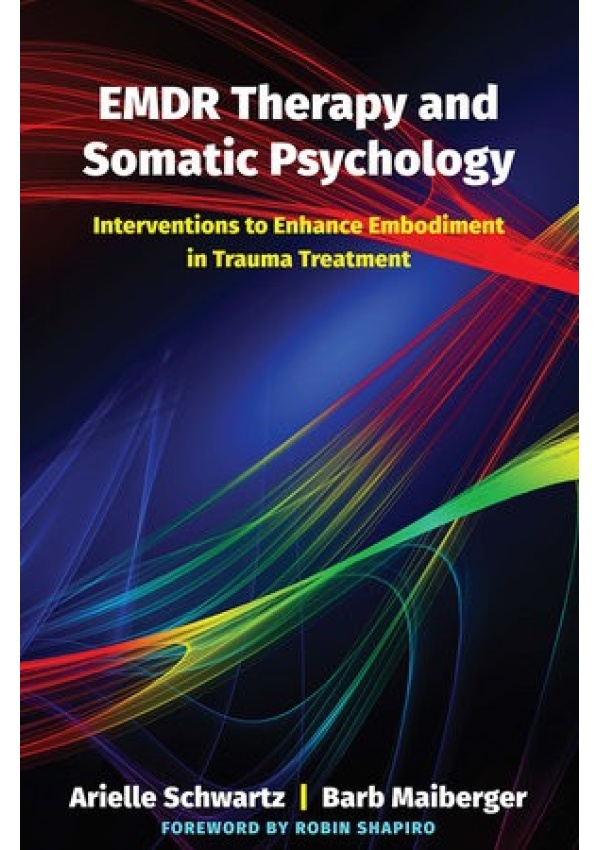 EMDR Therapy and Somatic Psychology, Interventions to Enhance Embodiment in Trauma Treatment
