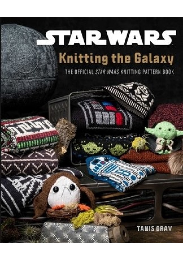 Star Wars: Knitting the Galaxy, The Official Star Wars Knitting Pattern Book