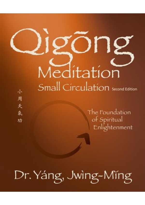 Qigong Meditation Small Circulation, The Foundation of Spiritual Enlightenment