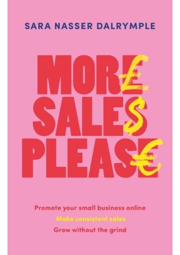 More Sales Please, Promote your small business online, make consistent sales, grow without the grind