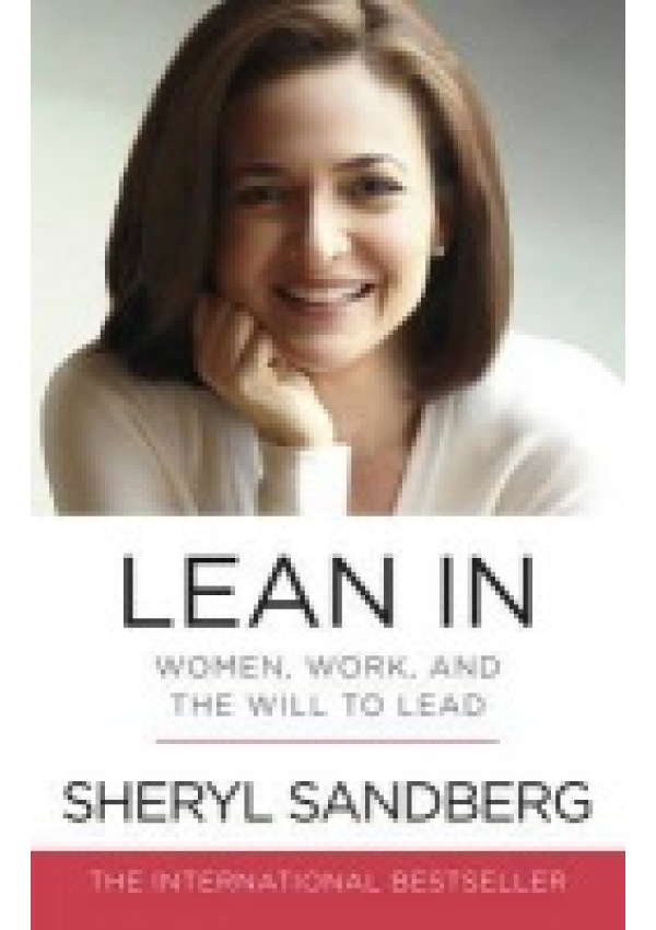 Lean In, Women, Work, and the Will to Lead