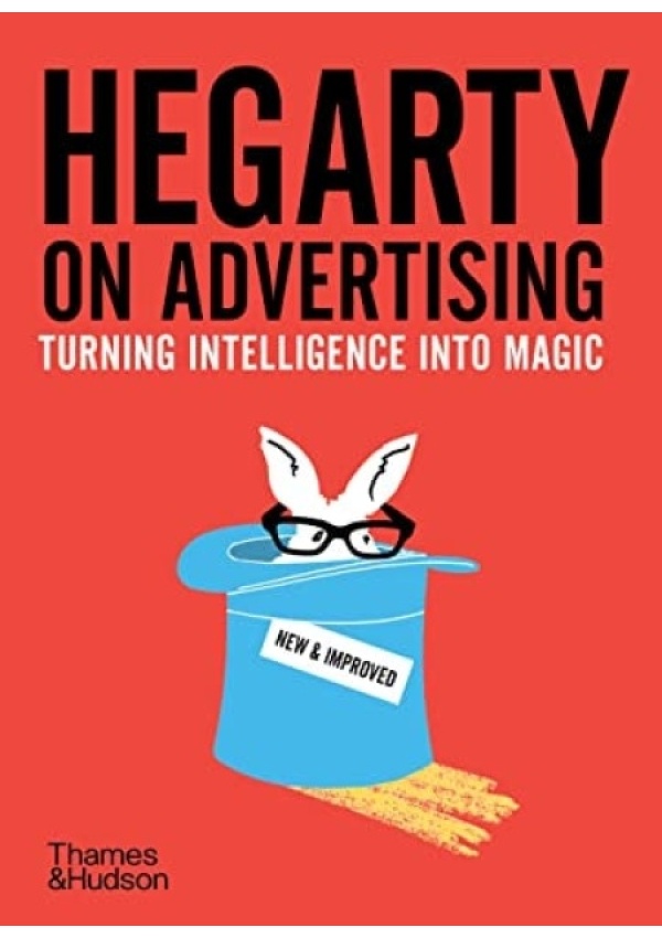 Hegarty on Advertising, Turning Intelligence into Magic