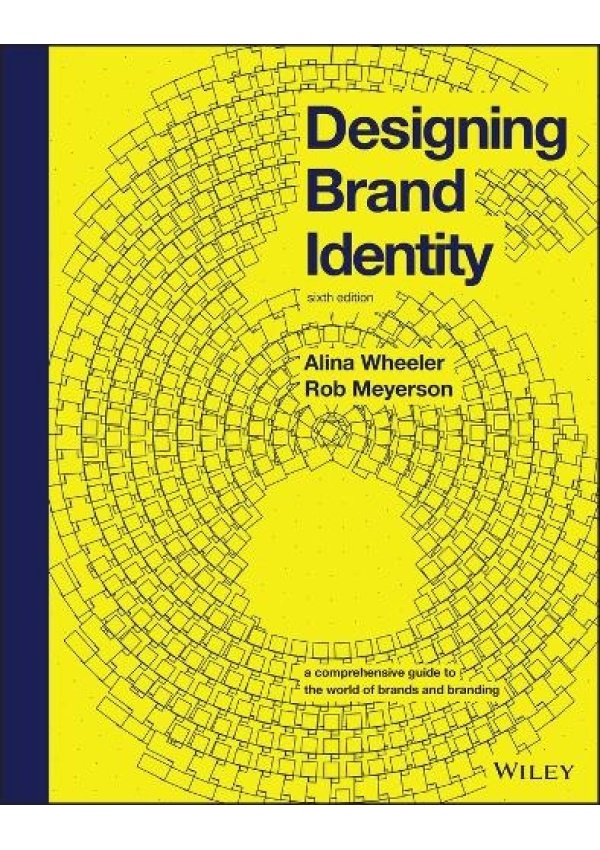 Designing Brand Identity, A Comprehensive Guide to the World of Brands and Branding