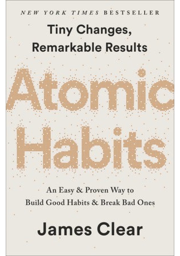 Atomic Habits, An Easy a Proven Way to Build Good Habits a Break Bad Ones