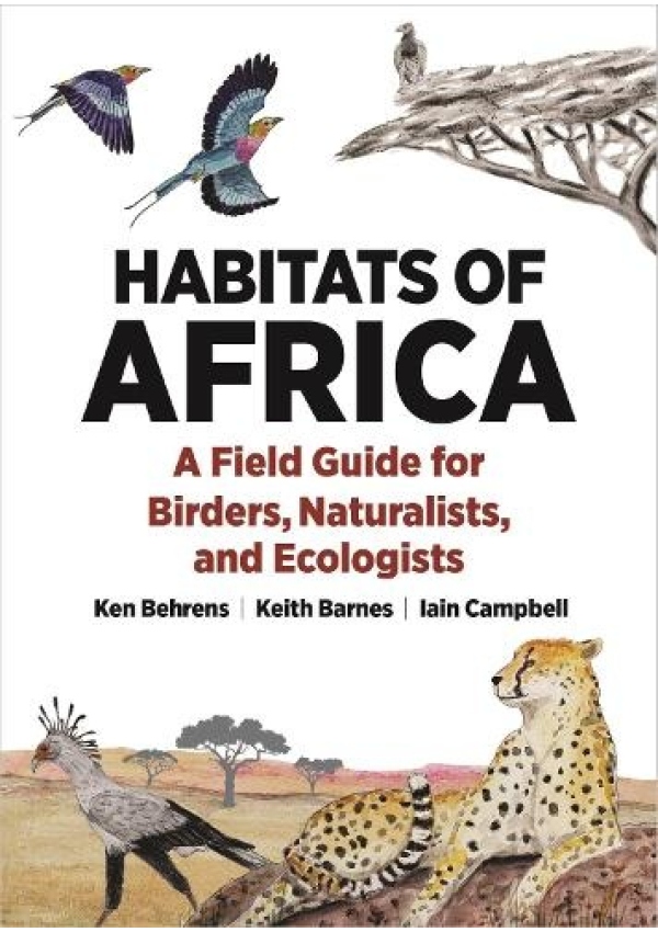 Habitats of Africa, A Field Guide for Birders, Naturalists, and Ecologists