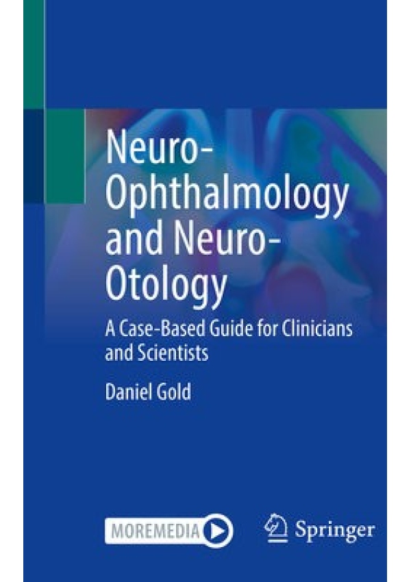 Neuro-Ophthalmology and Neuro-Otology, A Case-Based Guide for Clinicians and Scientists