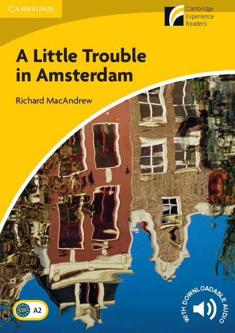 Cambridge Discovery Readers 2 A Little Trouble in Amsterdam