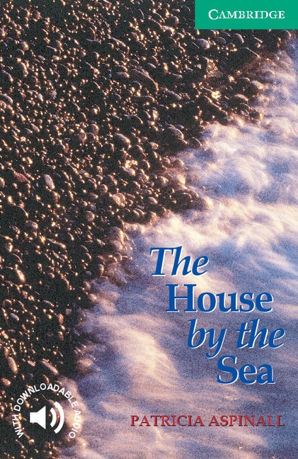 Cambridge English Readers 3 The House by the Sea Cambridge University Press