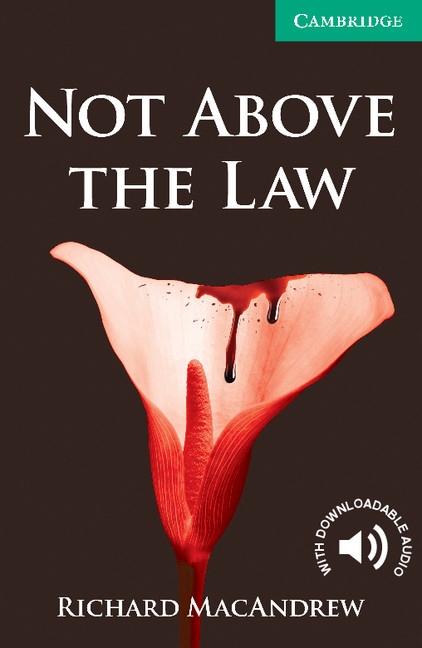 Cambridge English Readers 3 Not Above the Law
