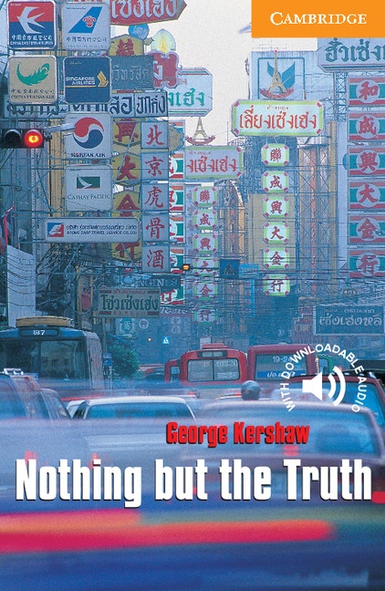 Cambridge English Readers 4 Nothing but the Truth