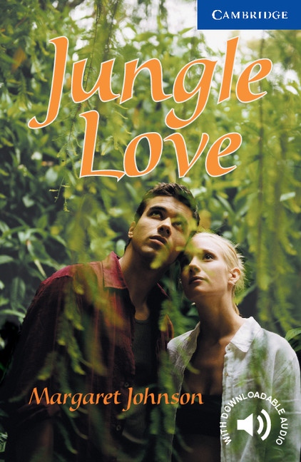 Cambridge English Readers 5 Jungle Love Cambridge University Press