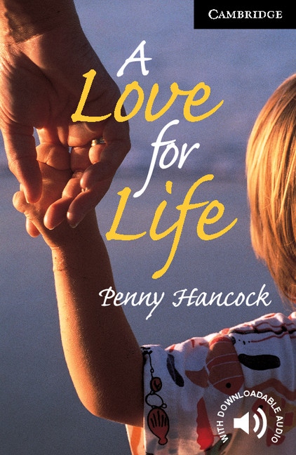 Cambridge English Readers 6 A Love for Life