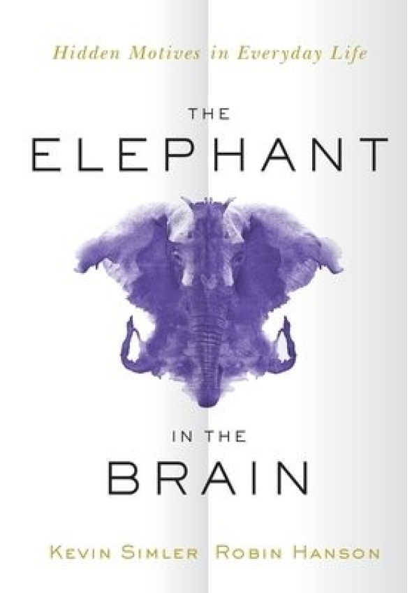 Elephant in the Brain, Hidden Motives in Everyday Life