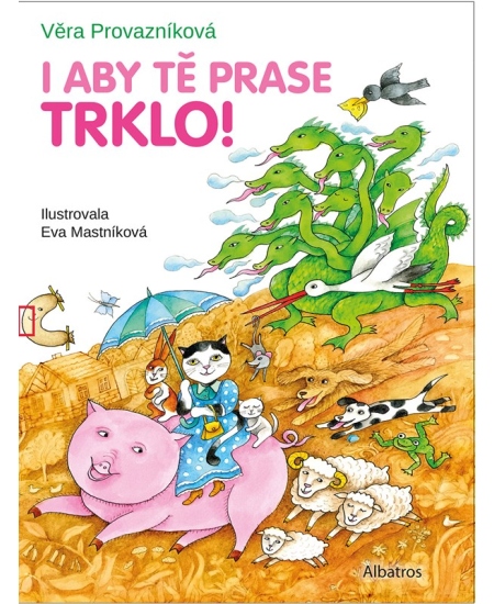 I aby tě prase trklo!