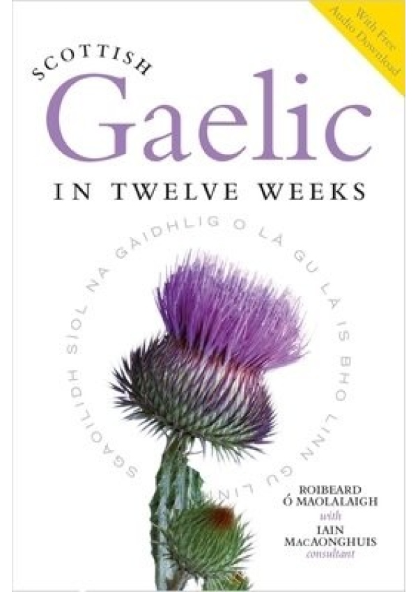Scottish Gaelic in Twelve Weeks, With Audio Download