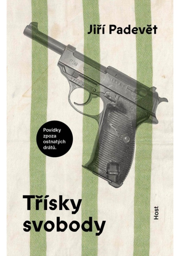 Třísky svobody - Povídky zpoza ostnatého drátu