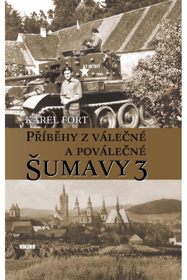 Příběhy z válečné a poválečné Šumavy 3