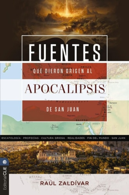 Fuentes Que Dieron Origen Al Apocalipsis de San Juan, Una Revelacion de Dios Expresada En Un Lenguaje Codificado Por El Hombre