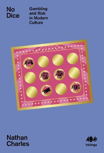 No Dice, Gambling and Risk in Modern Culture